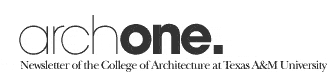 archone: Newsletter of the College of Architecture at Texas A&M University